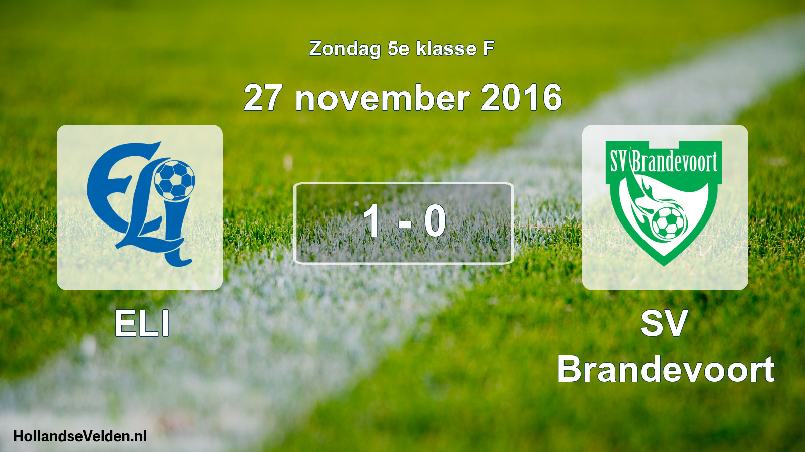 Total number of matches played: ELI - SV Brandevoort 1 - 0 (27 November 2016)