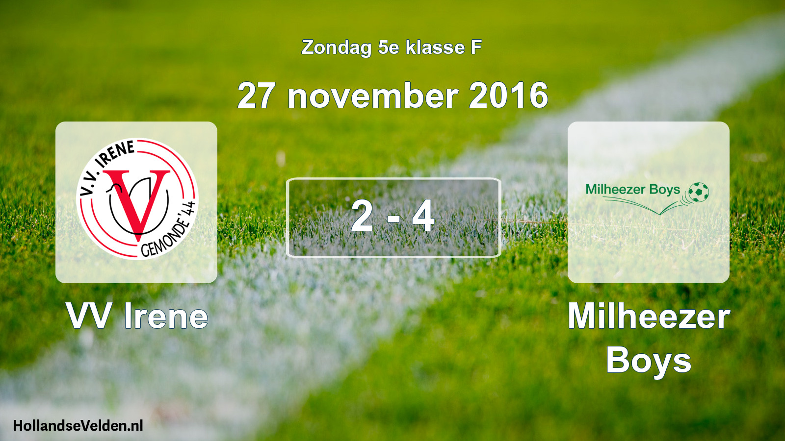 Total number of matches played: VV Irene - Milheezer Boys 2 - 4 (27 November 2016)