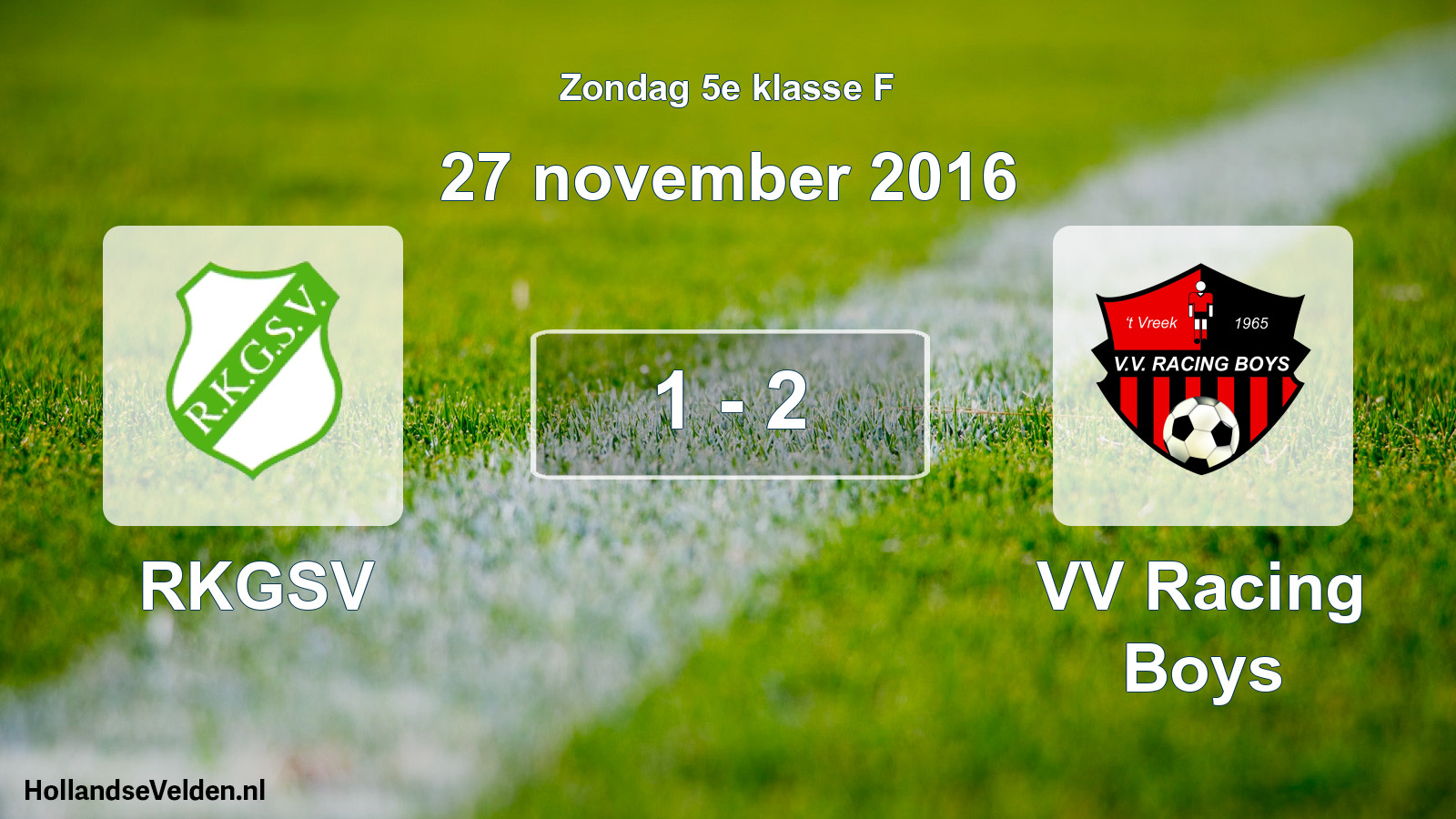 Total number of matches played: RKGSV - VV Racing Boys 1 - 2 (27 November 2016)
