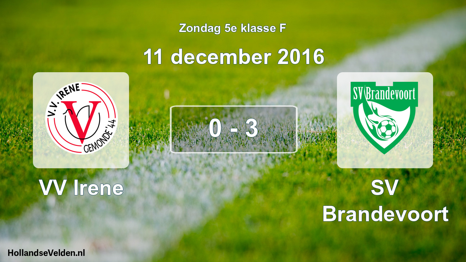 Total number of matches played: VV Irene - SV Brandevoort 0 - 3 (11 December 2016)