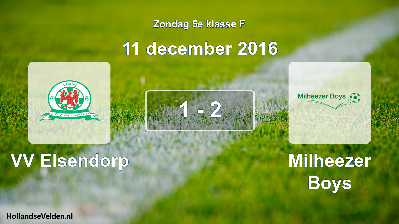 Total number of matches played: VV Elsendorp - Milheezer Boys 1 - 2 (11 December 2016)