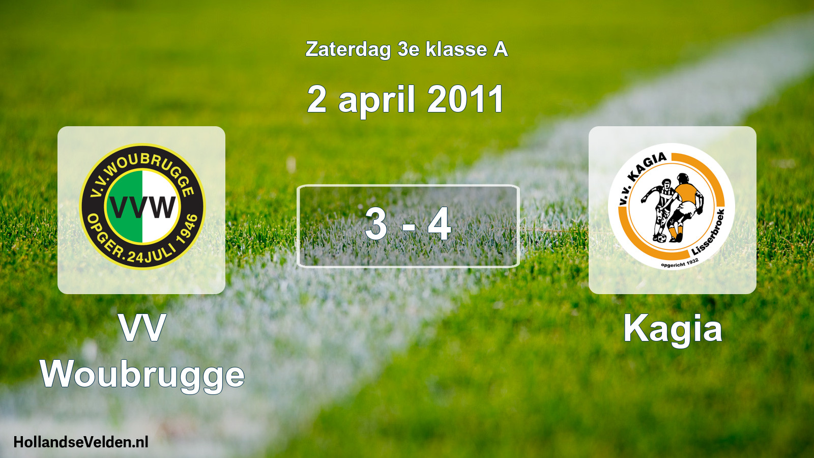 Total number of matches played: VV Woubrugge - Kagia 3 - 4 (2 April 2011)
