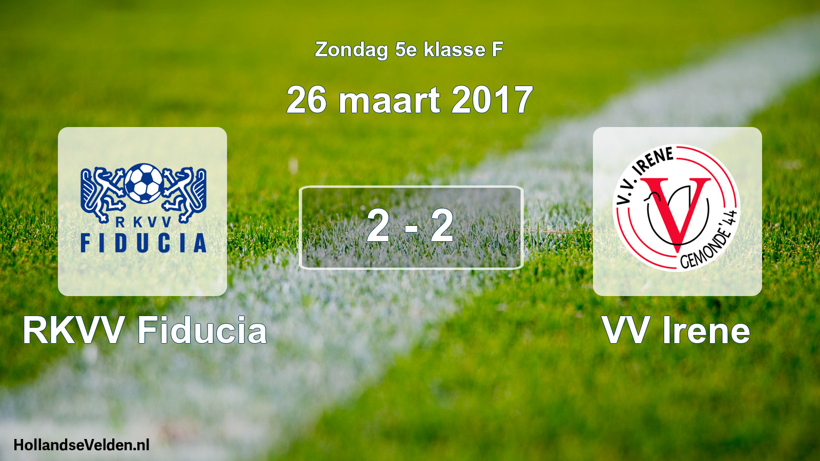 Total number of matches played: RKVV Fiducia - VV Irene 2 - 2 (26 March 2017)