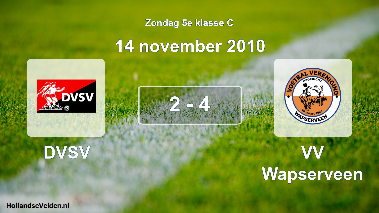 Total number of matches played: DVSV - VV Wapserveen 2 - 4 (14 November 2010)