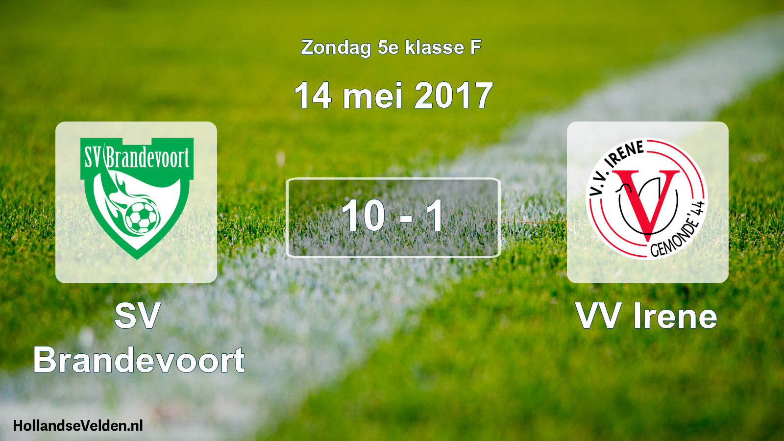 Total number of matches played: SV Brandevoort - VV Irene 10 - 1 (14 May 2017)