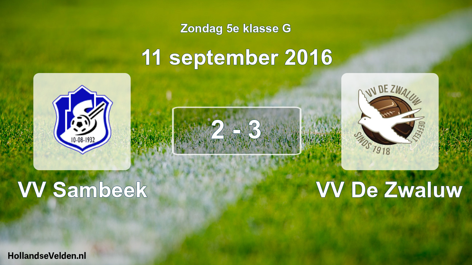 Total number of matches played: VV Sambeek - VV De Zwaluw 2 - 3 (11 September 2016)