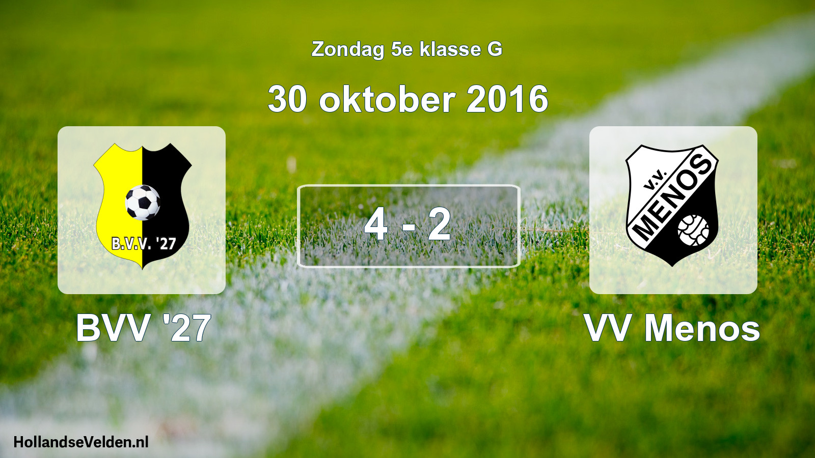 Total number of matches played: BVV '27 - VV Menos 4 - 2 (30 October 2016)