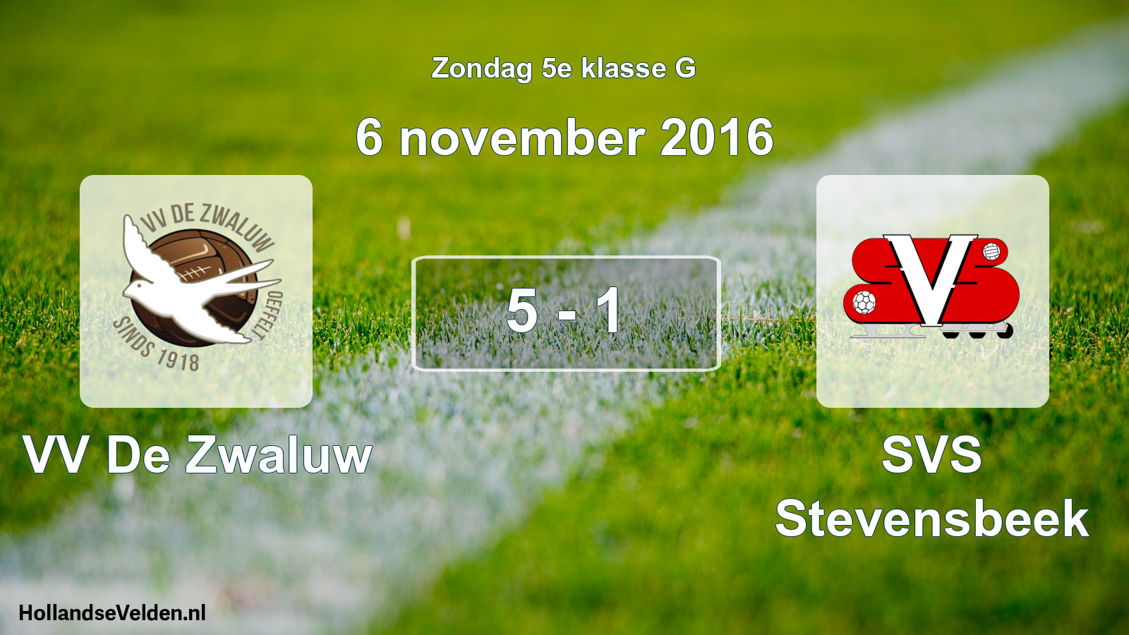 Total number of matches played: VV De Zwaluw - SVS Stevensbeek 5 - 1 (6 November 2016)