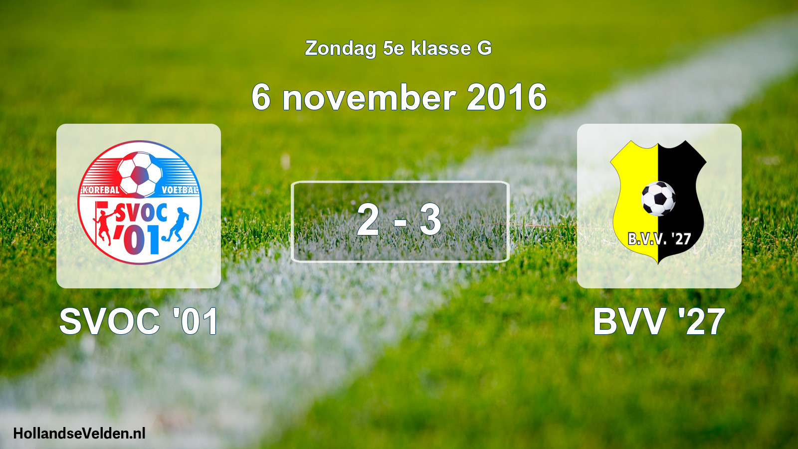 Total number of matches played: SVOC '01 - BVV '27 2 - 3 (6 November 2016)