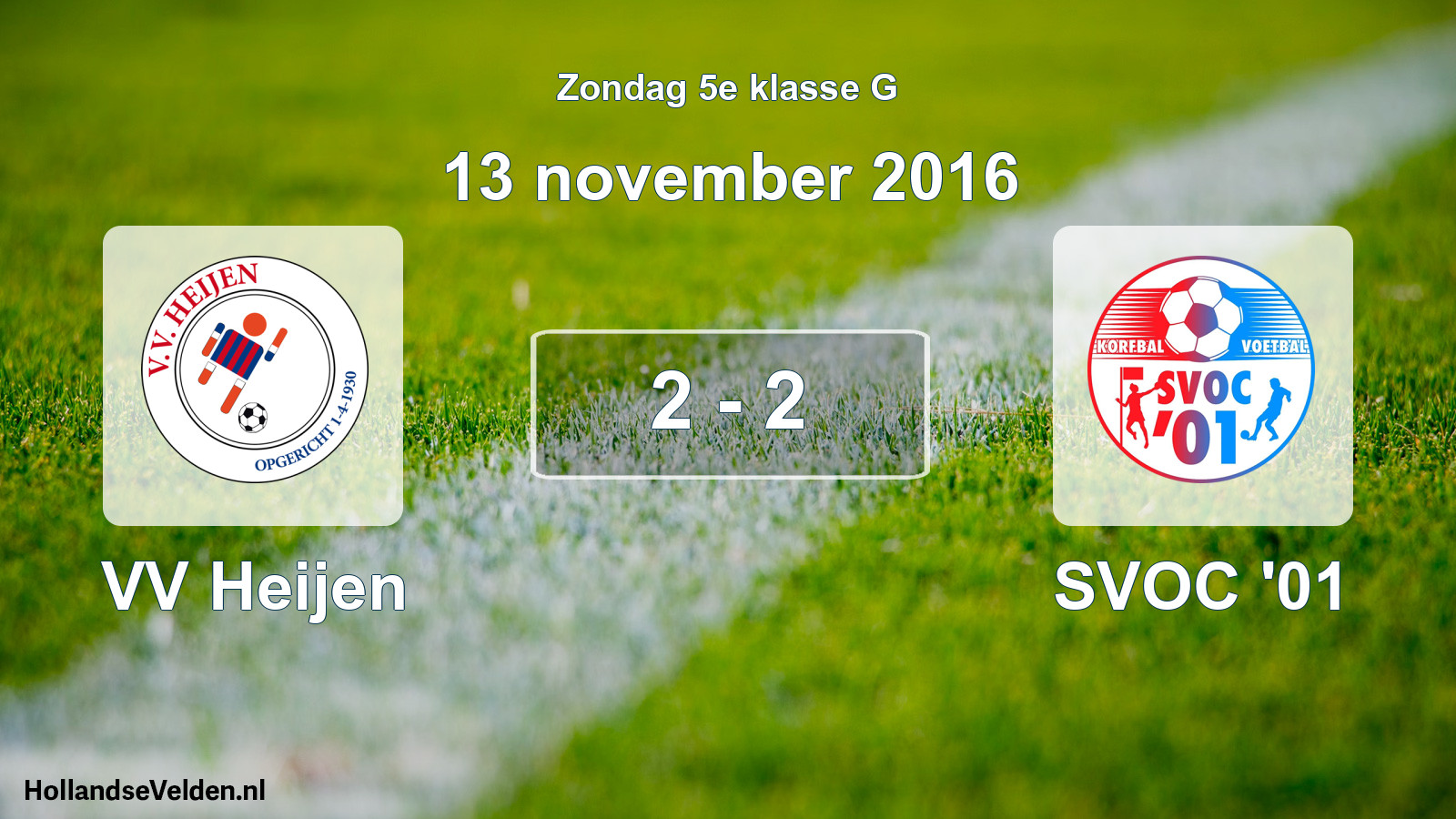 Total number of matches played: VV Heijen - SVOC '01 2 - 2 (13 November 2016)