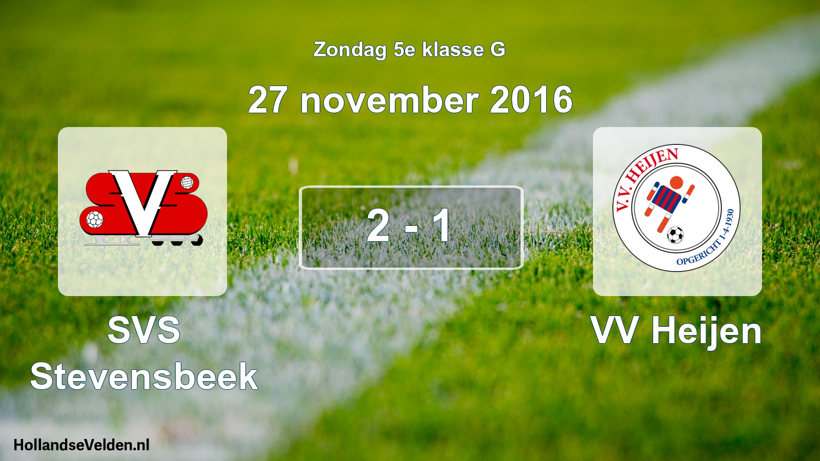 Total number of matches played: SVS Stevensbeek - VV Heijen 2 - 1 (27 November 2016)