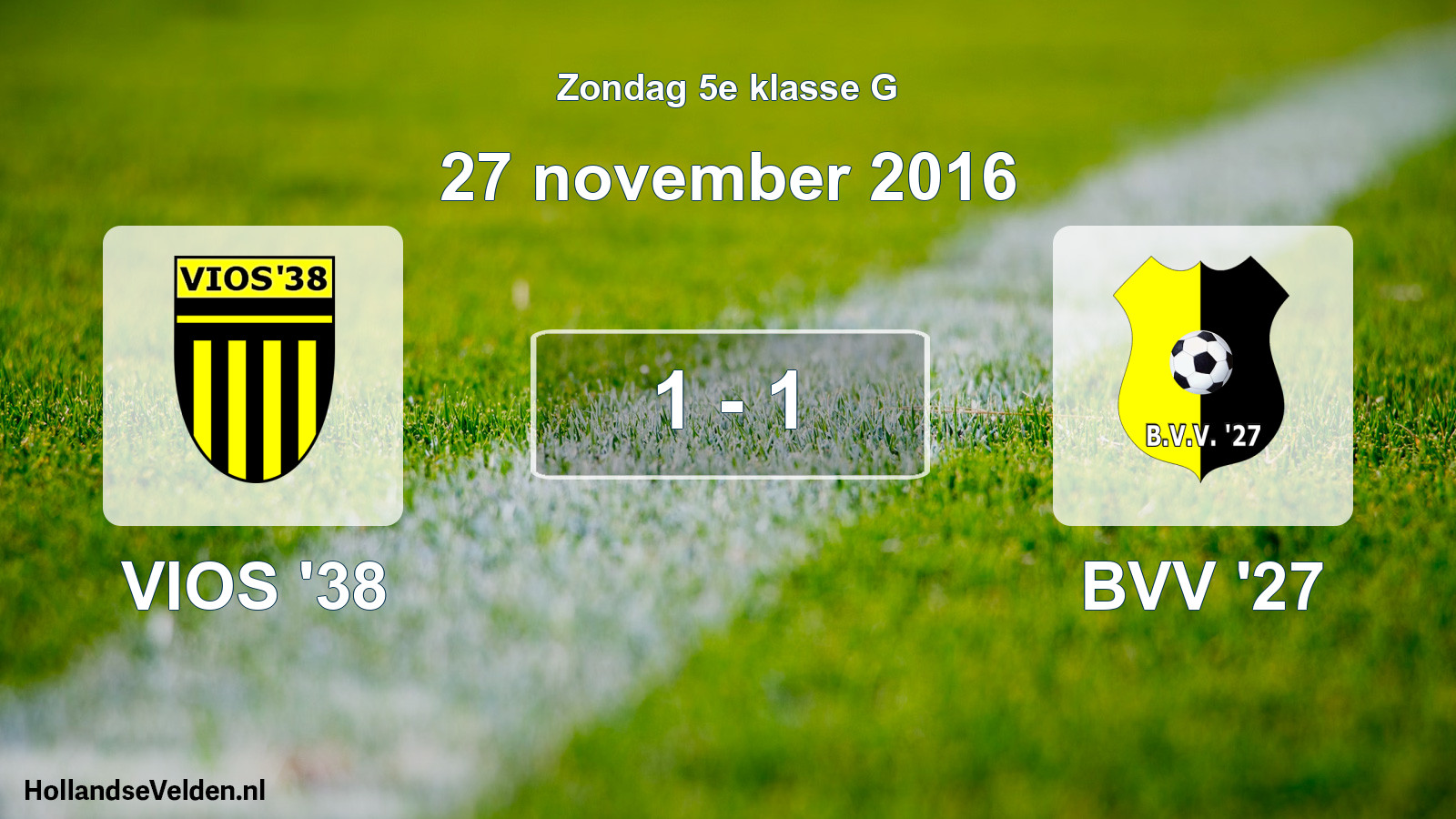 Total number of matches played: VIOS '38 - BVV '27 1 - 1 (27 November 2016)
