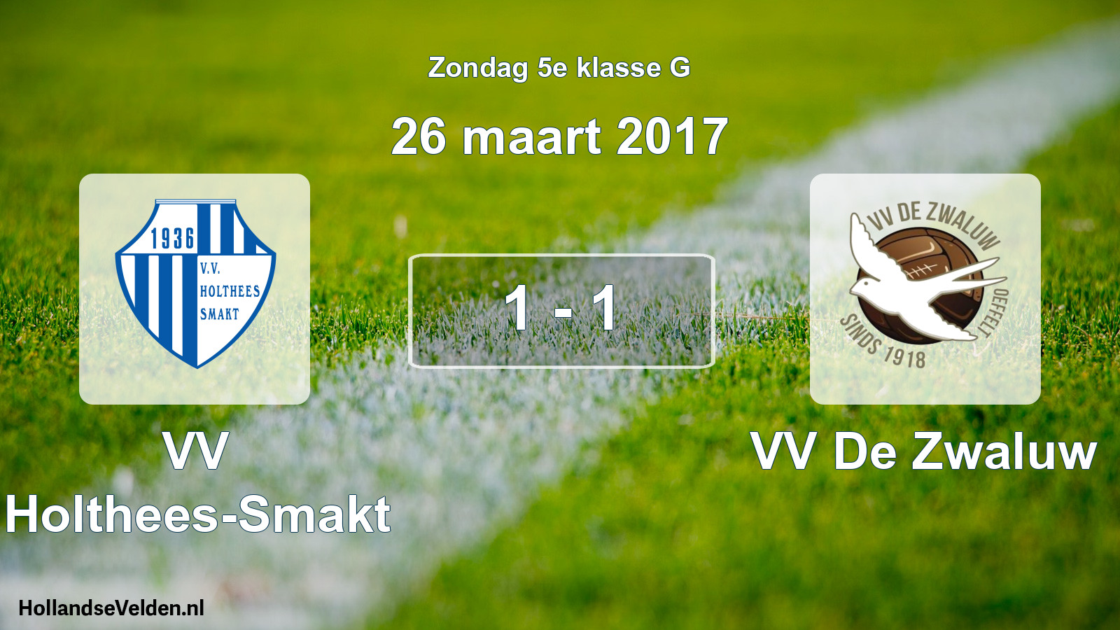 Total number of matches played: VV Holthees-Smakt - VV De Zwaluw 1 - 1 (26 March 2017)