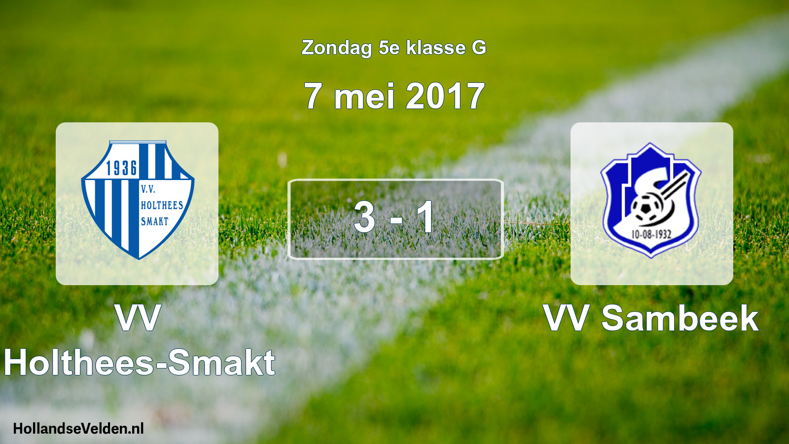 Total number of matches played: VV Holthees-Smakt - VV Sambeek 3 - 1 (7 May 2017)