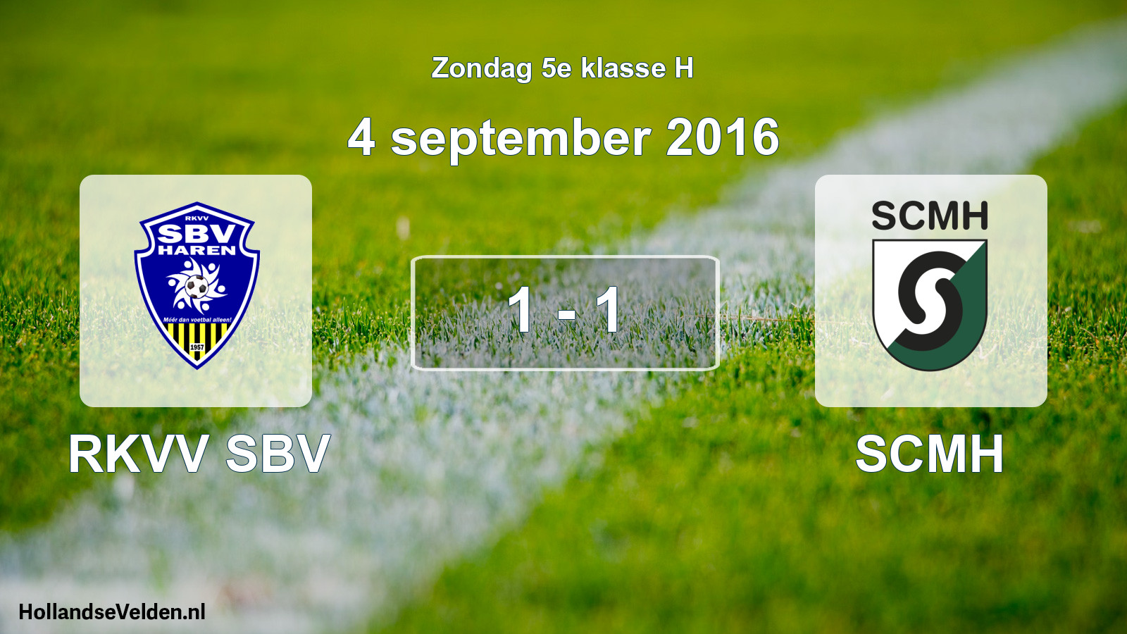 Total number of matches played: RKVV SBV - SCMH 1 - 1 (4 September 2016)
