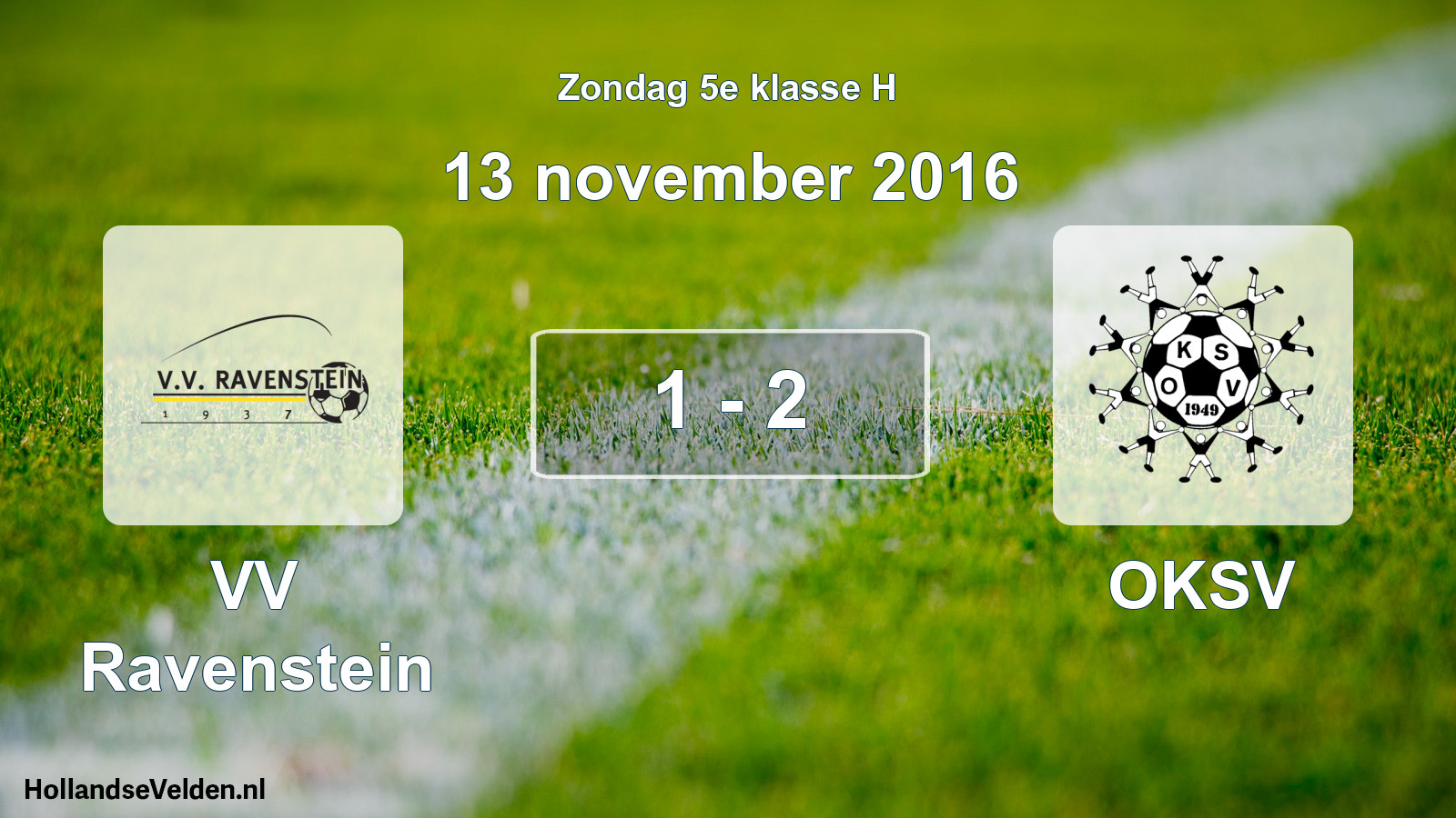 Total number of matches played: VV Ravenstein - OKSV 1 - 2 (13 November 2016)