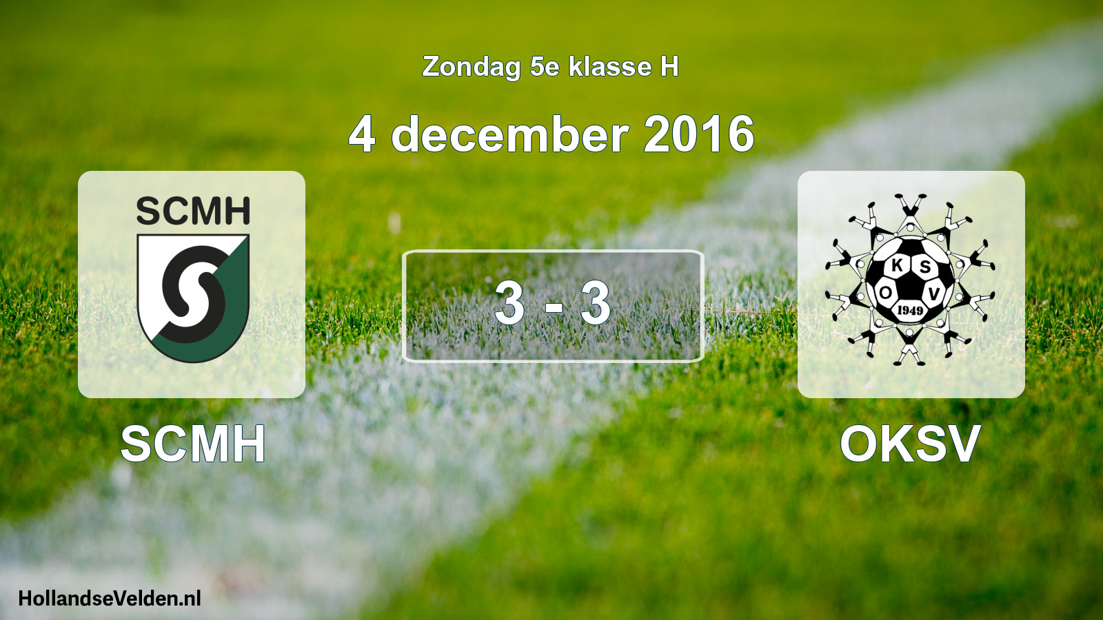 Total number of matches played: SCMH - OKSV 3 - 3 (4 December 2016)