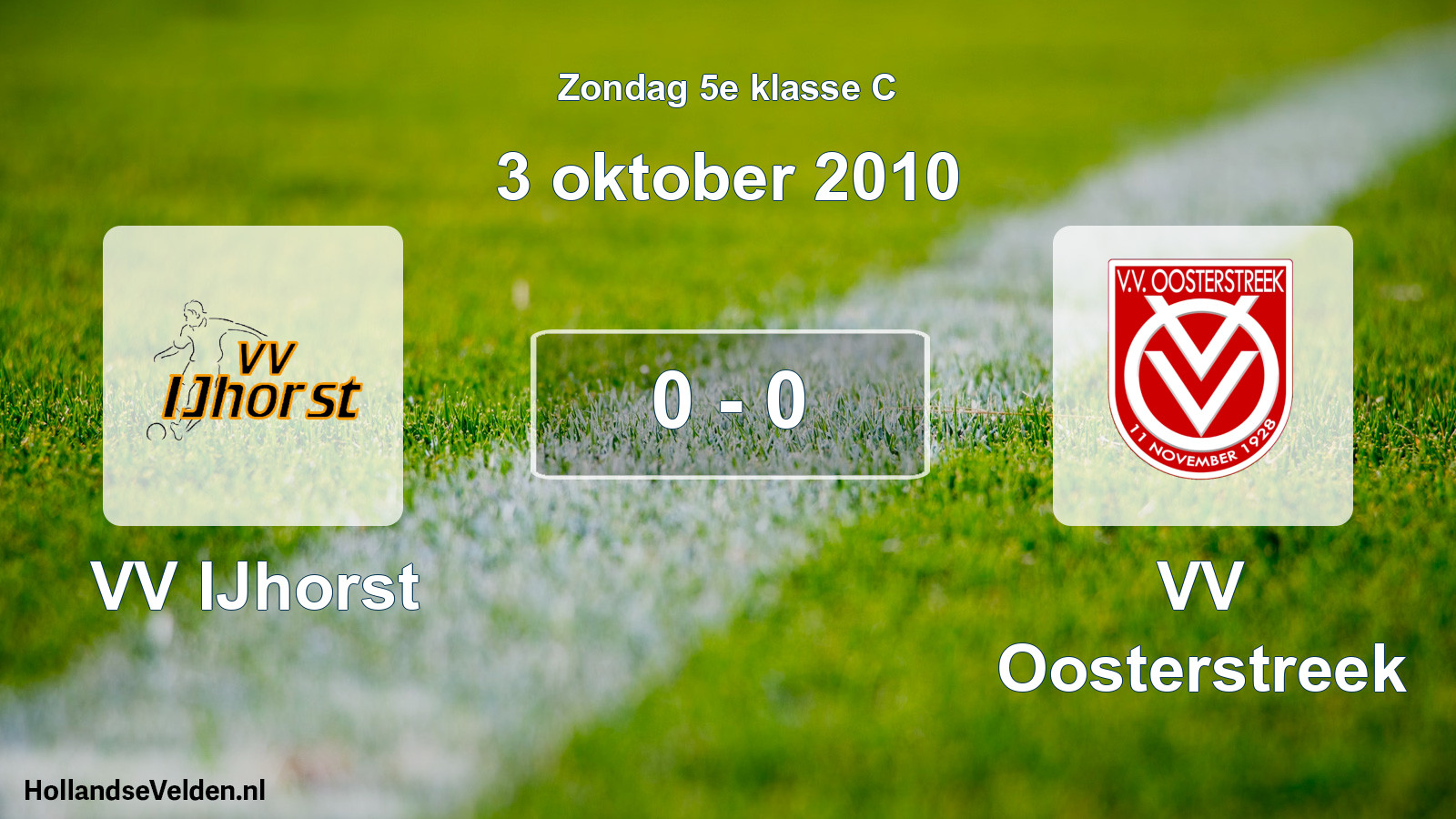 Total number of matches played: VV IJhorst - VV Oosterstreek 0 - 0 (3 October 2010)