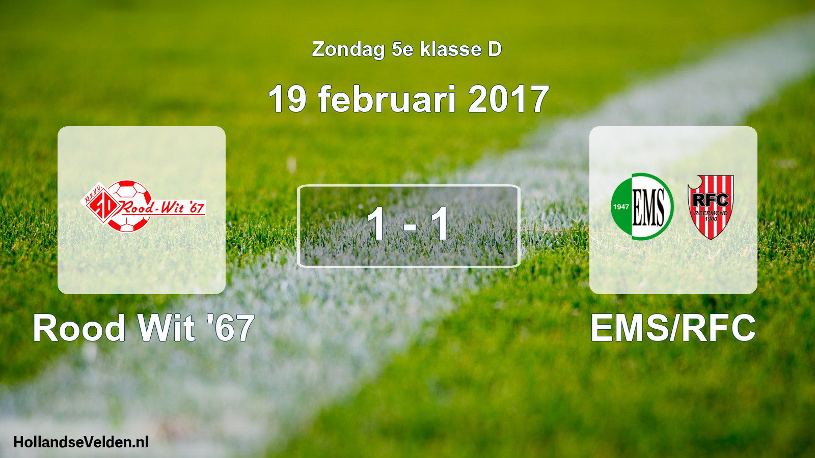 Total number of matches played: Rood Wit '67 - EMS/RFC 1 - 1 (19 February 2017)