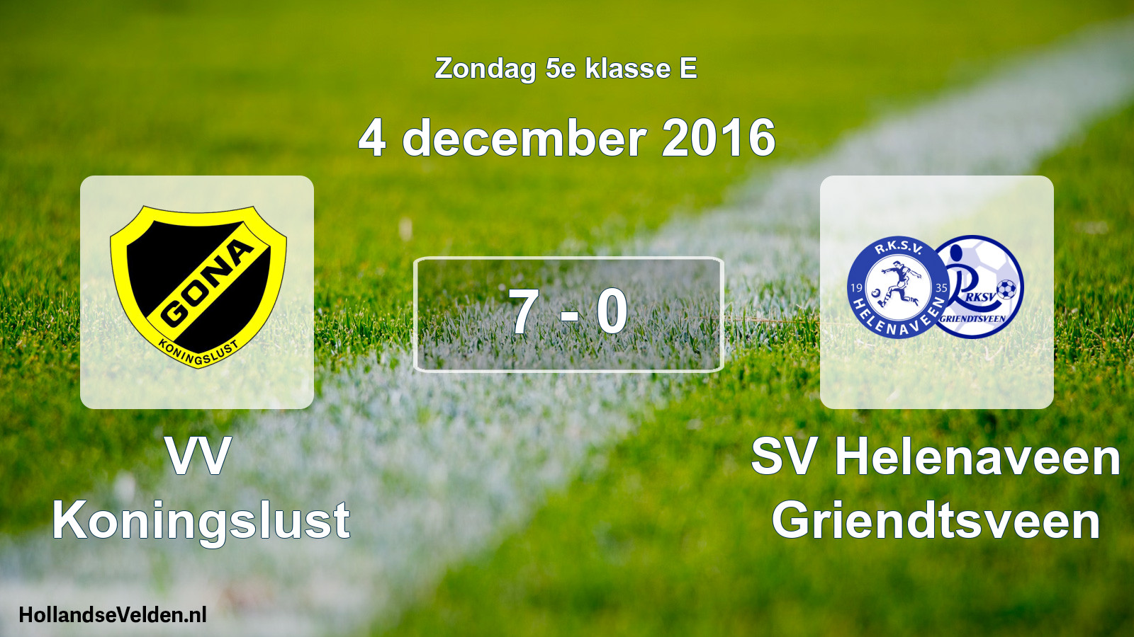 Total number of matches played: VV Koningslust - SV Helenaveen Griendtsveen 7 - 0 (4 December 2016)