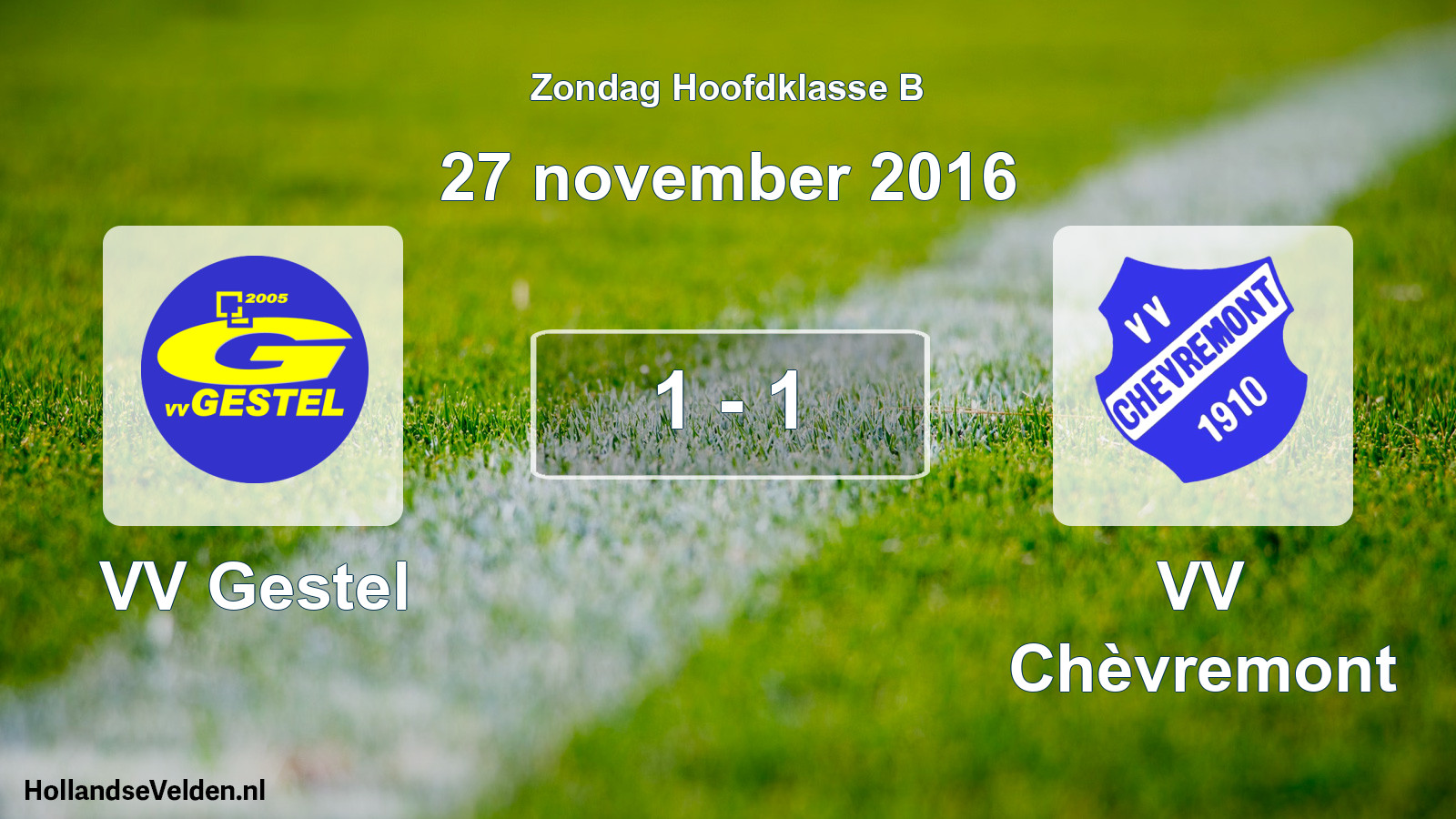 Total number of matches played: VV Gestel - VV Chèvremont 1 - 1 (27 November 2016)