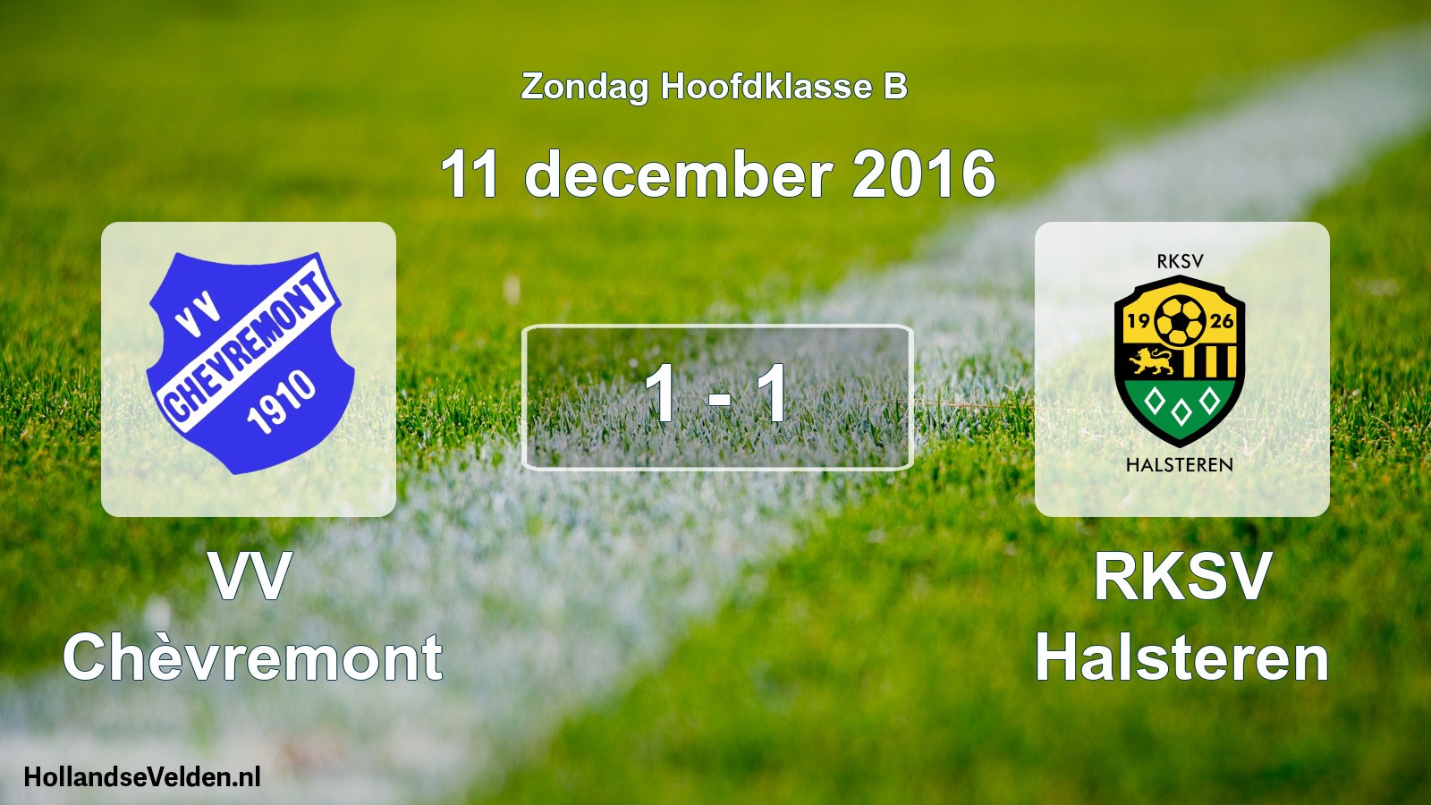 Total number of matches played: VV Chèvremont - RKSV Halsteren 1 - 1 (11 December 2016)