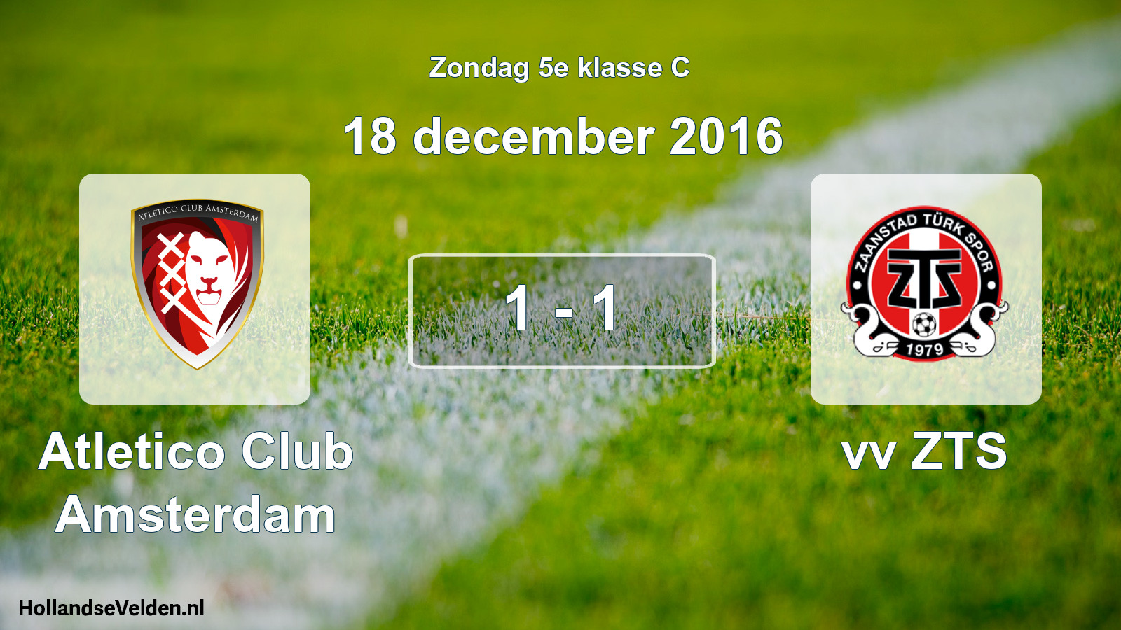 Total number of matches played: Atletico Club Amsterdam - vv ZTS 1 - 1 (18 December 2016)