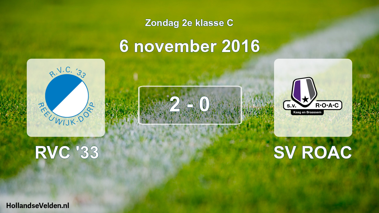 Total number of matches played: RVC '33 - SV ROAC 2 - 0 (6 November 2016)