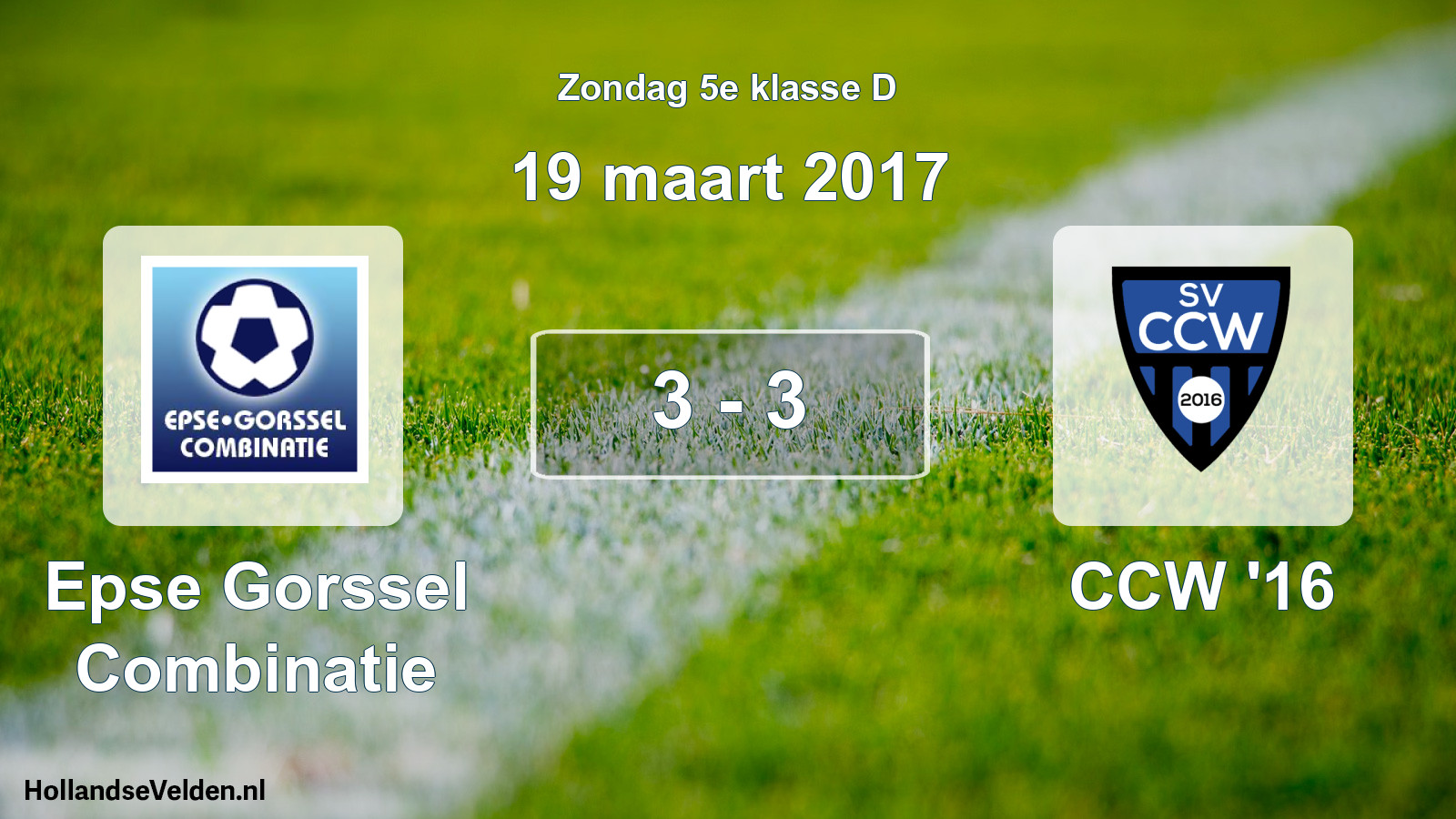 Total number of matches played: Epse Gorssel Combinatie - CCW '16 3 - 3 (19 March 2017)