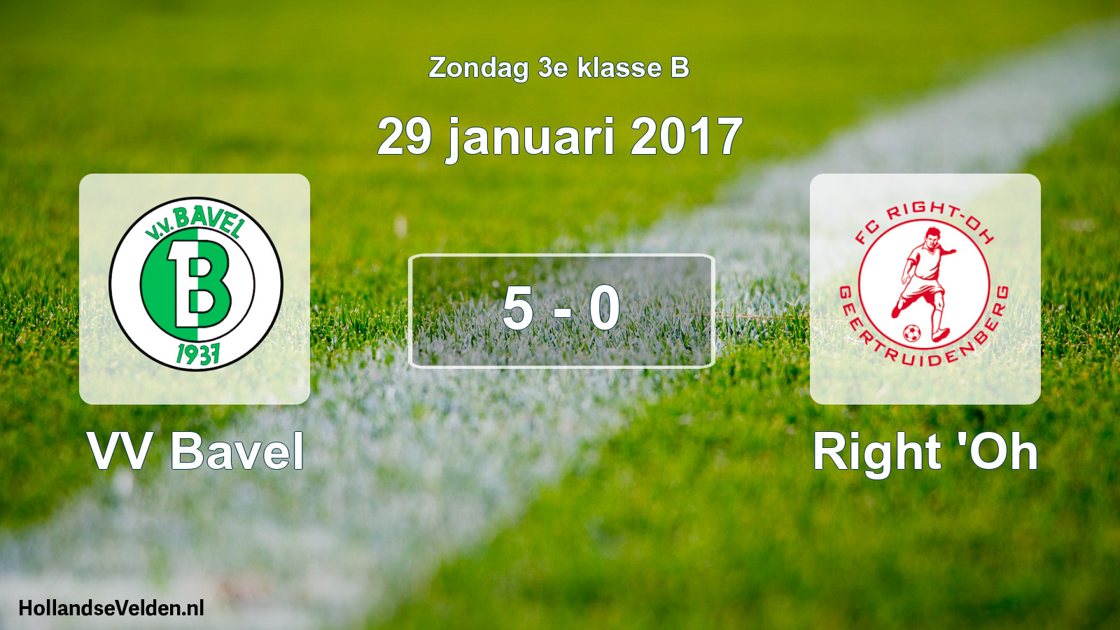Total number of matches played: VV Bavel - Right 'Oh 5 - 0 (29 January 2017)