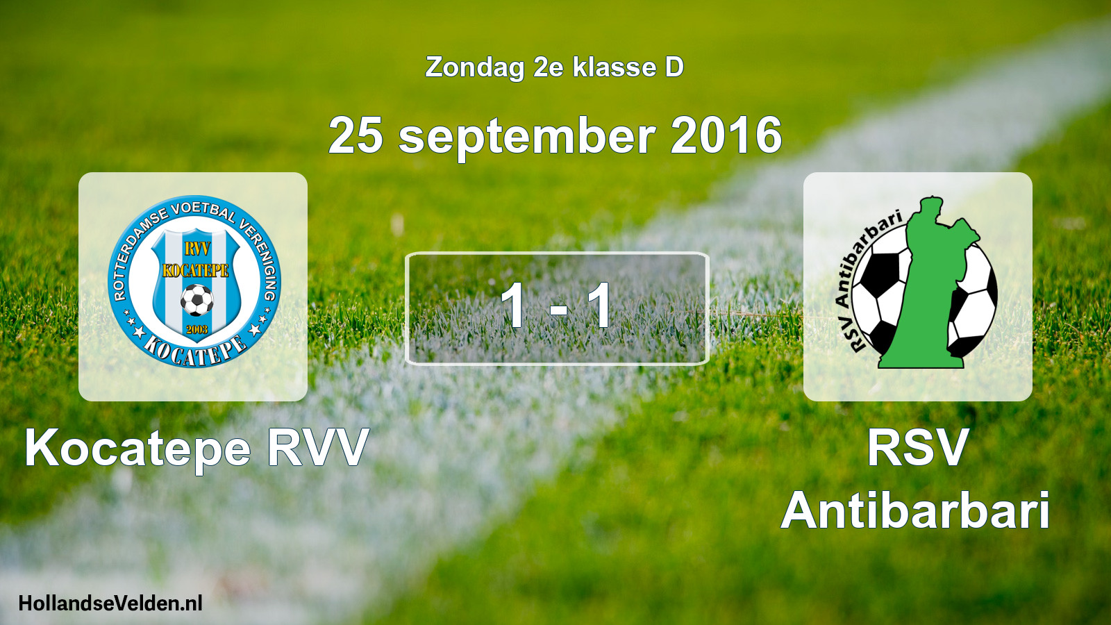 Total number of matches played: Kocatepe RVV - RSV Antibarbari 1 - 1 (25 September 2016)