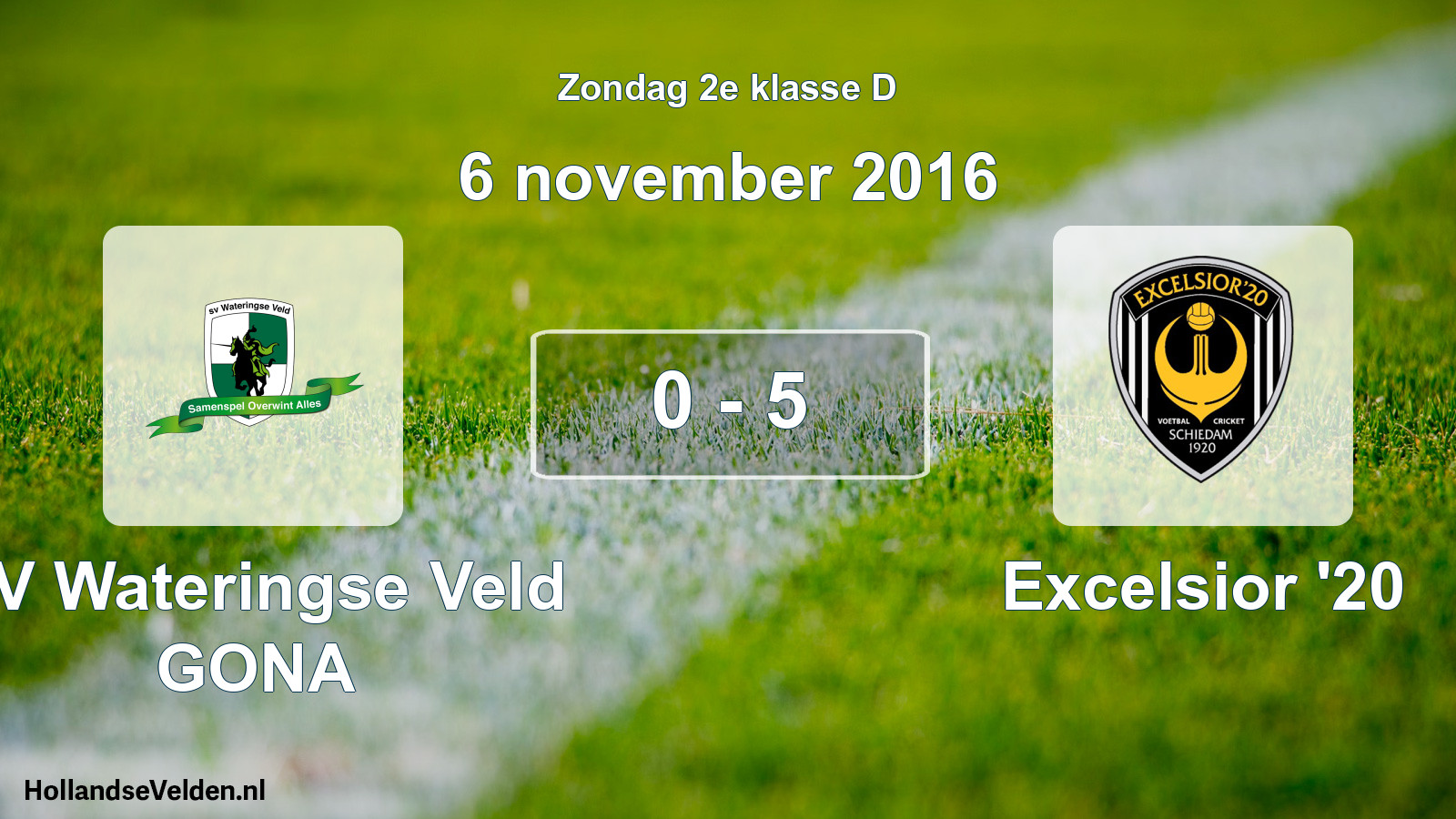 Total number of matches played: SV Wateringse Veld GONA - Excelsior '20 0 - 5 (6 November 2016)