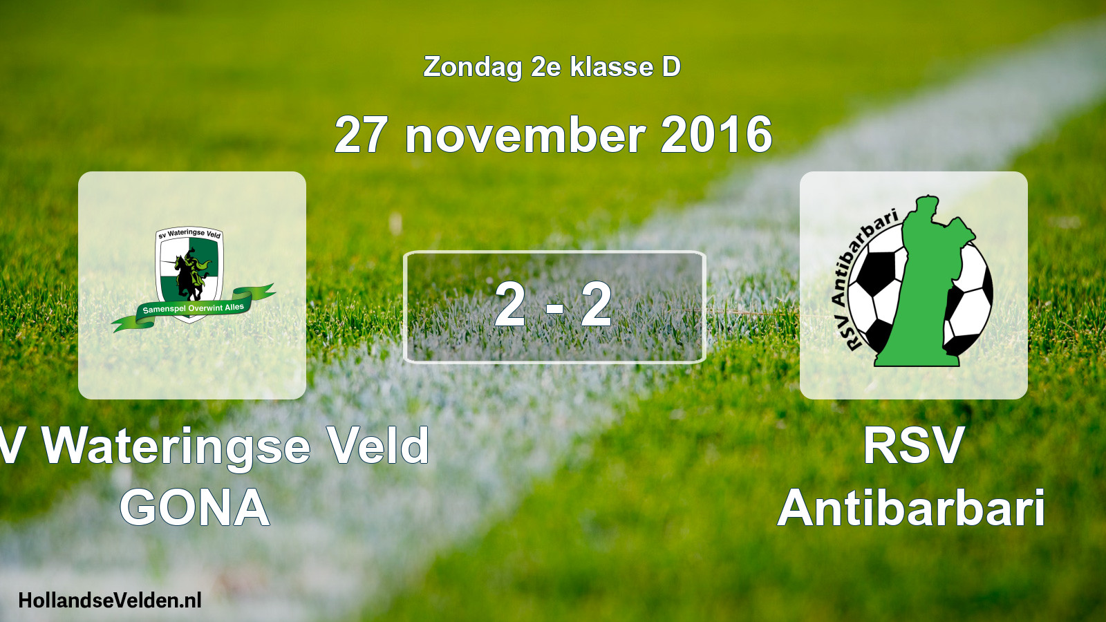 Total number of matches played: SV Wateringse Veld GONA - RSV Antibarbari 2 - 2 (27 November 2016)