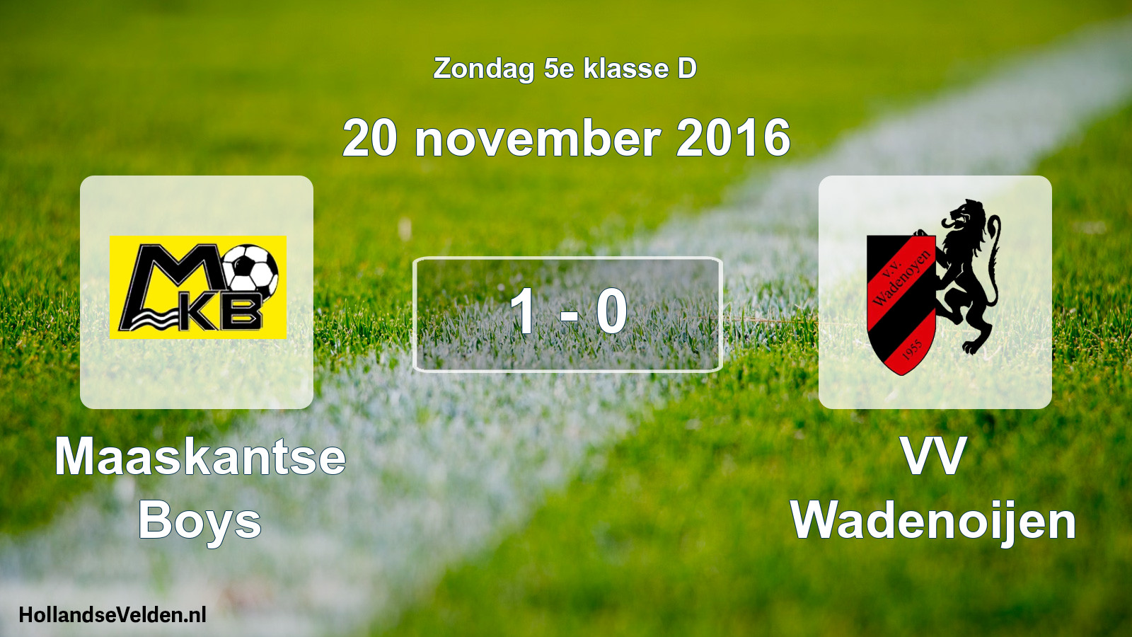 Total number of matches played: Maaskantse Boys - VV Wadenoijen 1 - 0 (20 November 2016)