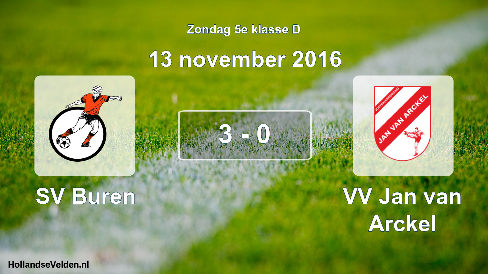 Total number of matches played: SV Buren - VV Jan van Arckel 3 - 0 (13 November 2016)