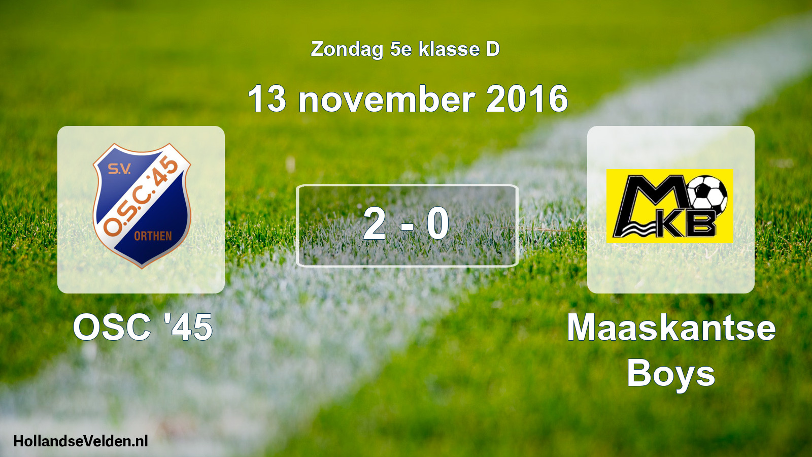Total number of matches played: OSC '45 - Maaskantse Boys 2 - 0 (13 November 2016)