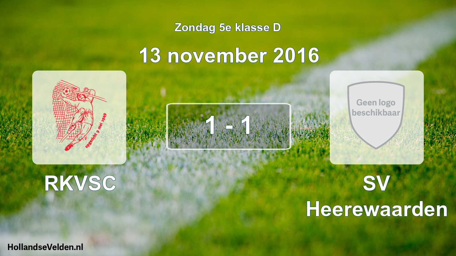 Total number of matches played: RKVSC - SV Heerewaarden 1 - 1 (13 November 2016)