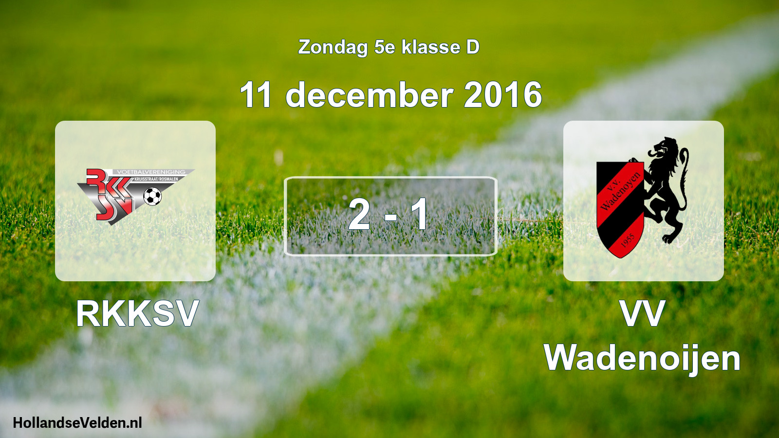 Total number of matches played: RKKSV - VV Wadenoijen 2 - 1 (11 December 2016)