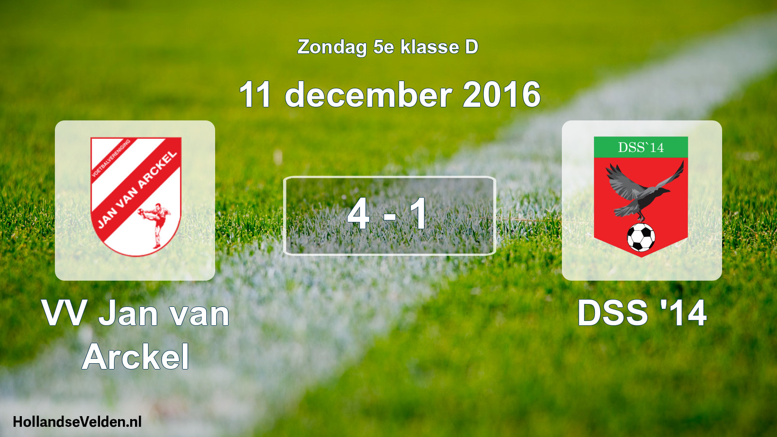 Total number of matches played: VV Jan van Arckel - DSS '14 4 - 1 (11 December 2016)