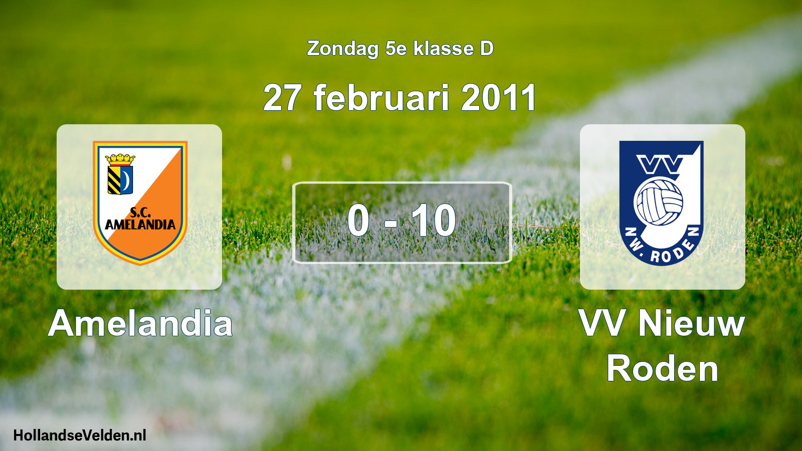 Total number of matches played: Amelandia - VV Nieuw Roden 0 - 10 (27 February 2011)