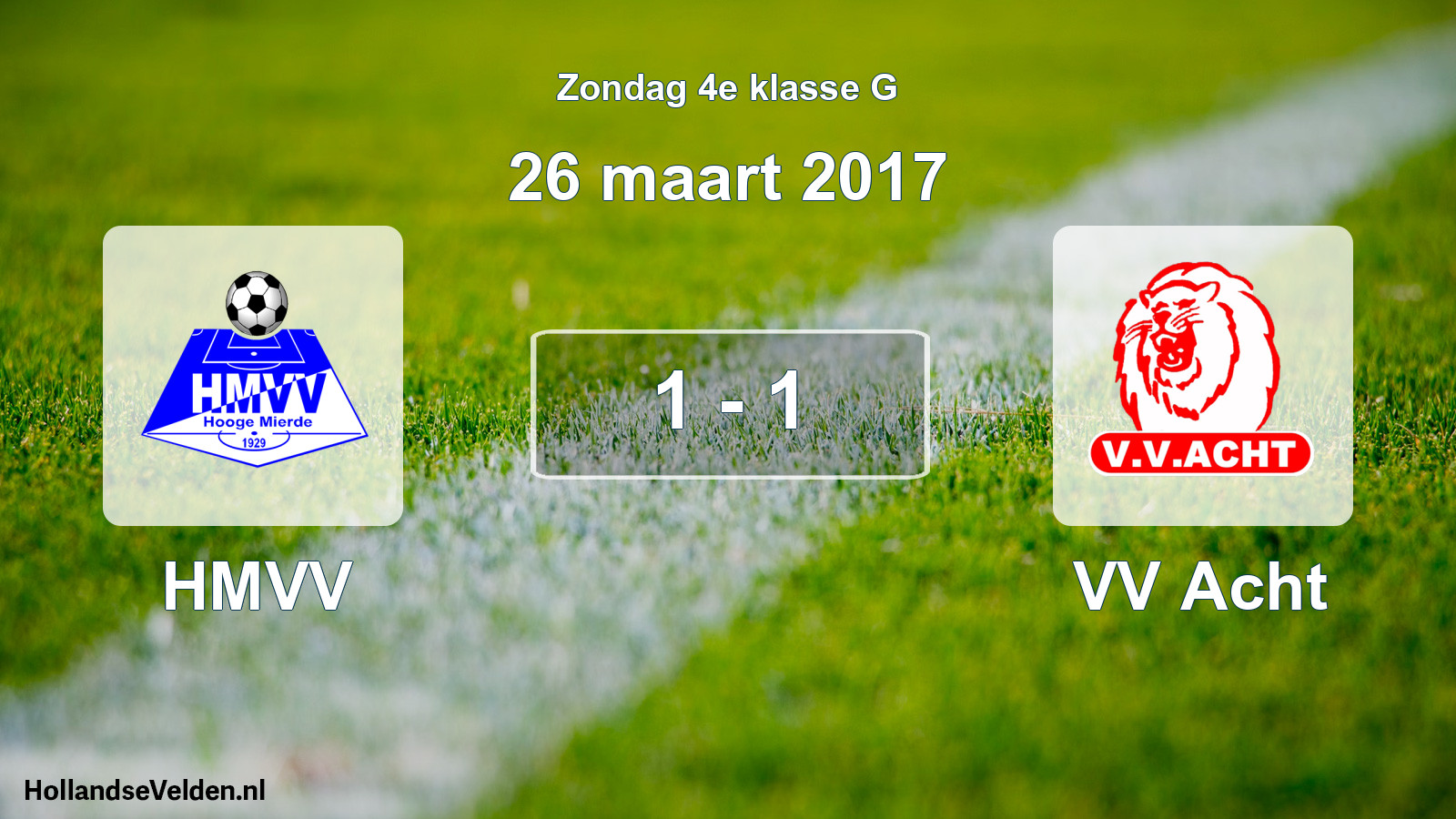 Total number of matches played: HMVV - VV Acht 1 - 1 (26 March 2017)