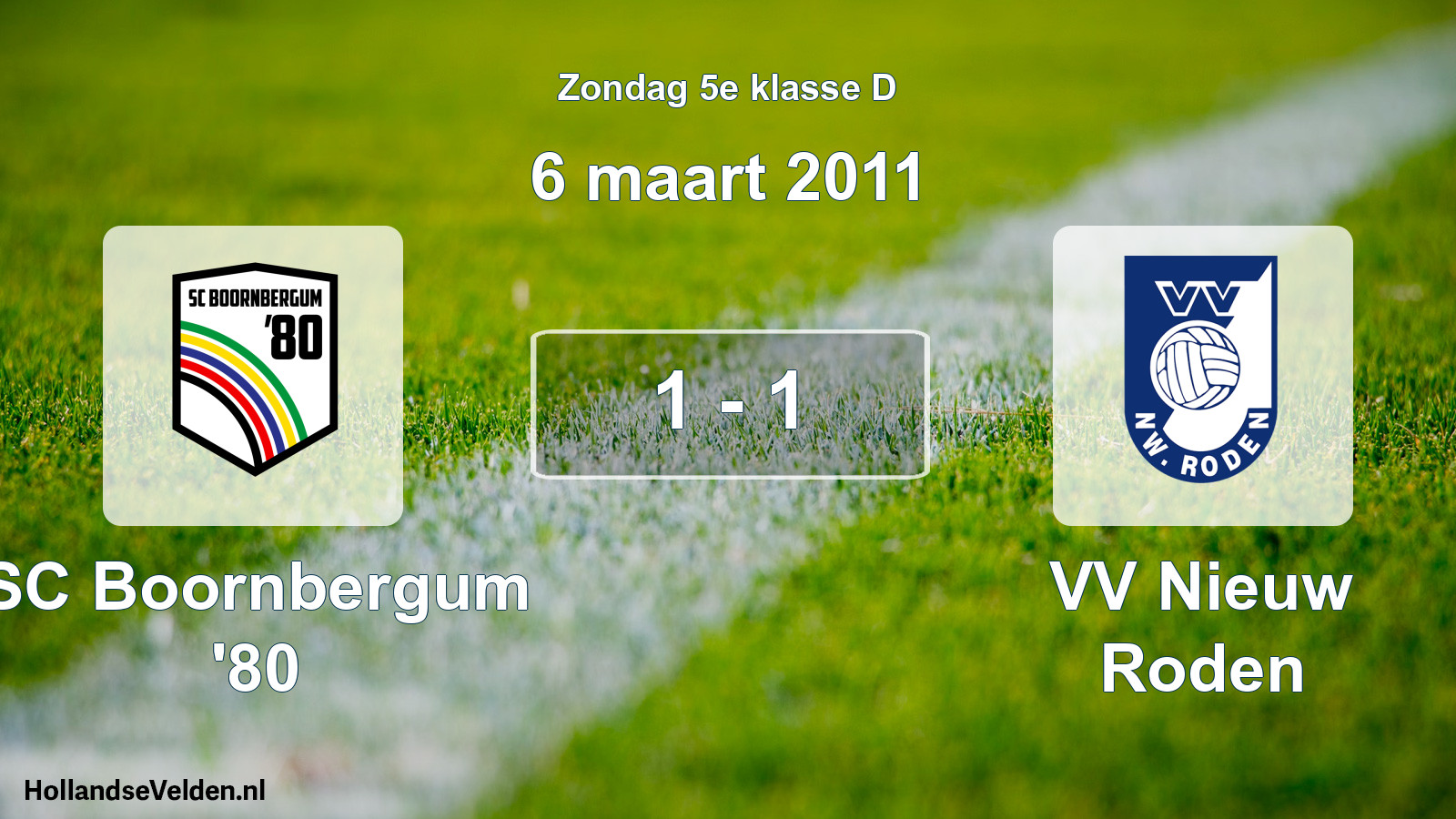 Total number of matches played: SC Boornbergum '80 - VV Nieuw Roden 1 - 1 (6 March 2011)