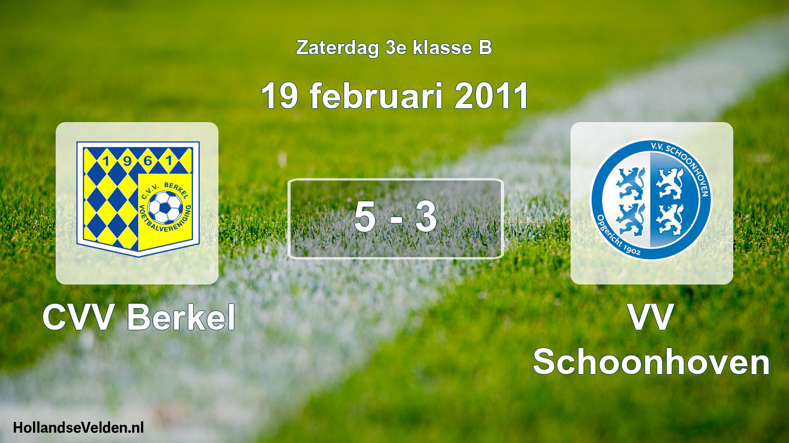 Total number of matches played: CVV Berkel - VV Schoonhoven 5 - 3 (19 February 2011)