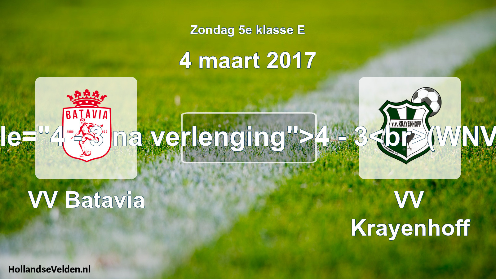 Total number of matches played: VV Batavia - VV Krayenhoff 4 - 3(WNV) (4 March 2017)