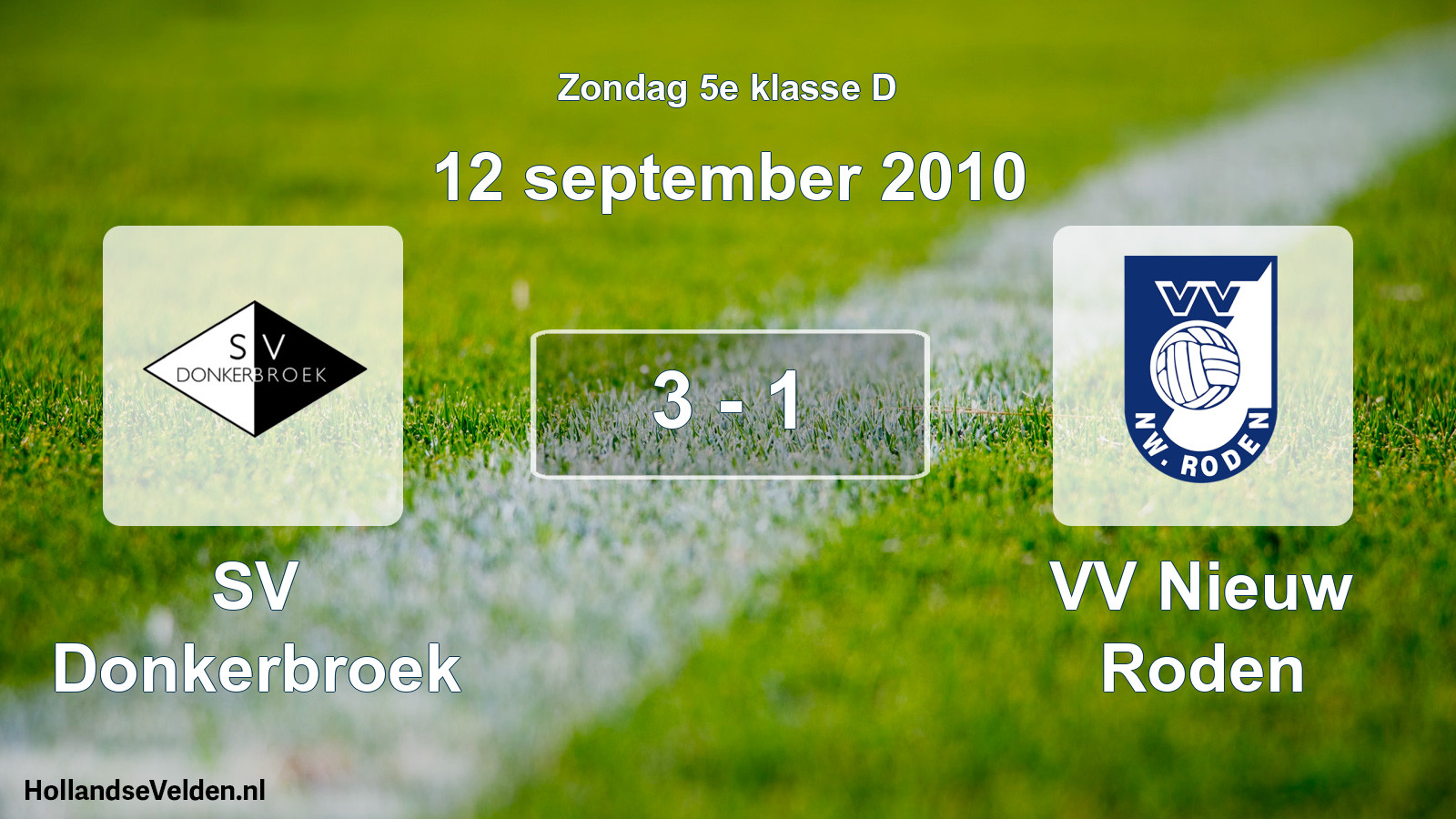 Total number of matches played: SV Donkerbroek - VV Nieuw Roden 3 - 1 (12 September 2010)
