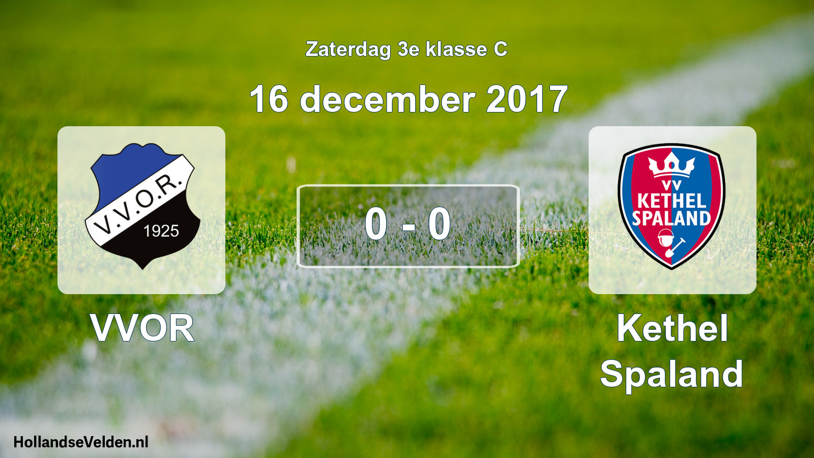 Total number of matches played: VVOR - Kethel Spaland 0 - 0 (16 December 2017)