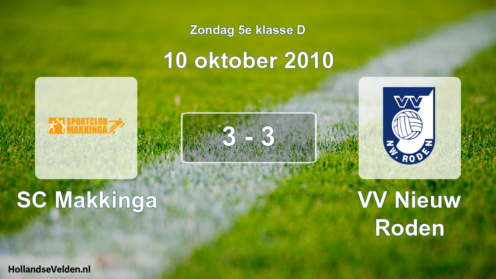 Total number of matches played: SC Makkinga - VV Nieuw Roden 3 - 3 (10 October 2010)
