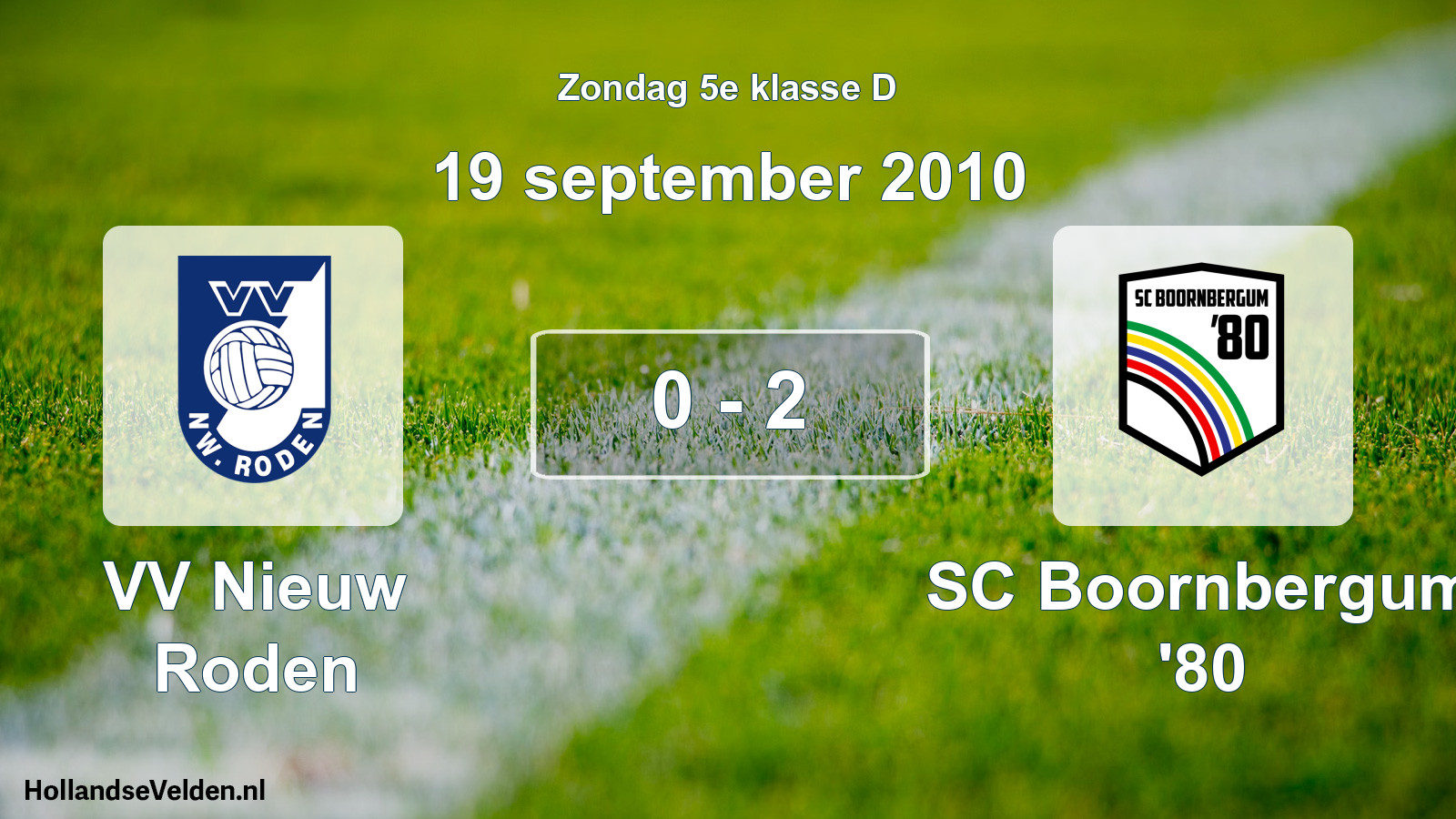 Total number of matches played: VV Nieuw Roden - SC Boornbergum '80 0 - 2 (19 September 2010)