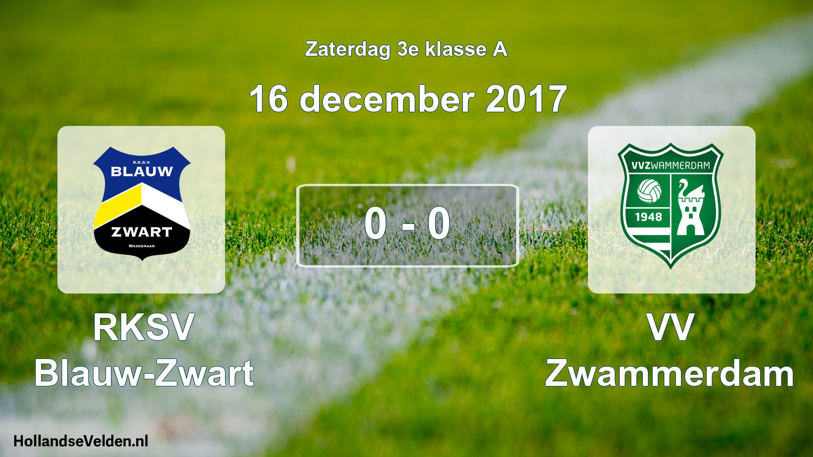 Total number of matches played: RKSV Blauw-Zwart - VV Zwammerdam 0 - 0 (16 December 2017)