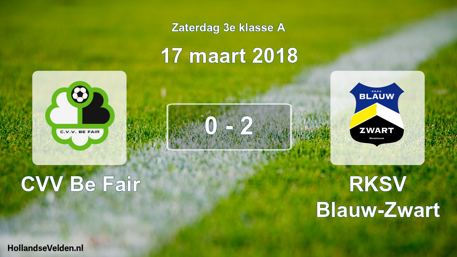 Total number of matches played: CVV Be Fair - RKSV Blauw-Zwart 0 - 2 (17 March 2018)